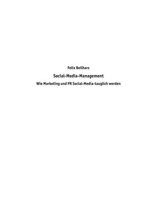 Felix Beilharz

         Social-Media-Management
Wie Marketing und PR Social-Media-tauglich werden
 