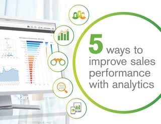 ways to
improve sales
performance
with analytics
 
