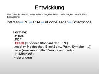 Entwicklung Internet PC PDA eBook-Reader Smartphone Formate: .HTML
