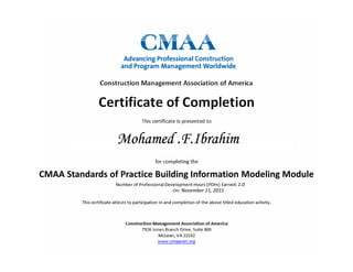 Mohamed .F.Ibrahim
1.0
November 11, 2015
CMAA Standards of Practice Building Information Modeling Module
 