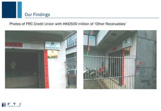 Our Findings
Photos of PRC Credit Union with HKD500 million of ‘Other Receivables’
 
