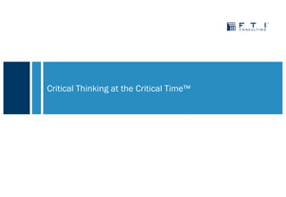 Critical Thinking at the Critical Time™
 