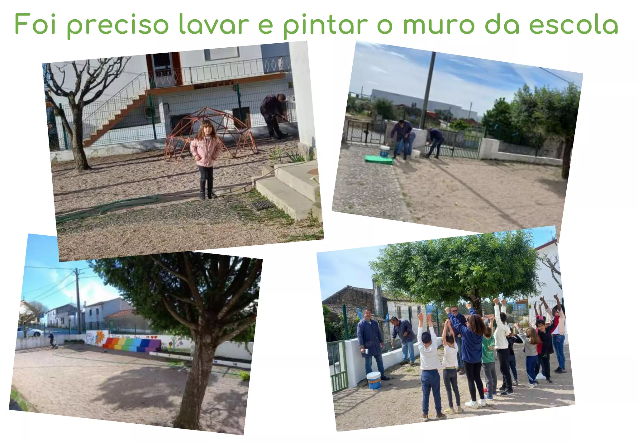 Foi preciso lavar e pintar o muro da escola