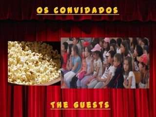 Os convidadosTheguests