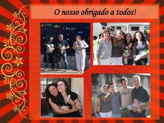 O nosso obrigado a todos!