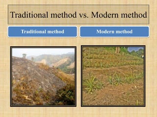 Traditional method vs. Modern method
Traditional method Modern method
 