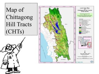 Map of
Chittagong
Hill Tracts
(CHTs)
 