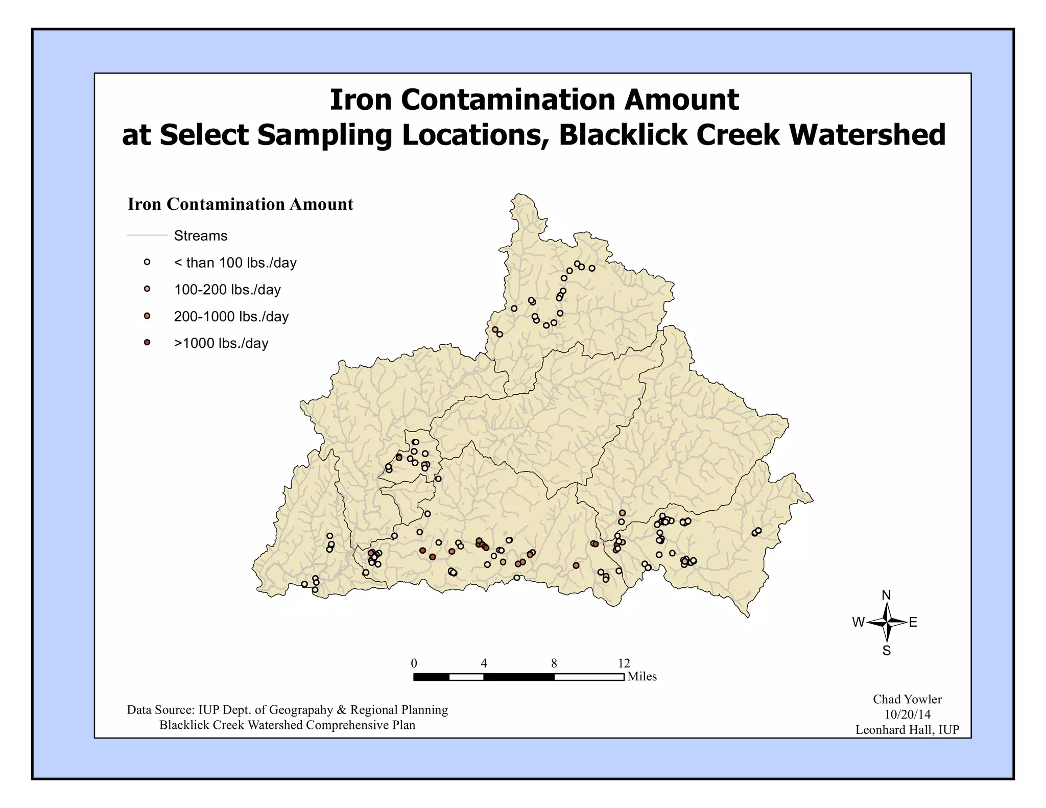 0 4 8 12
Miles
Iron Contamination Amount
at Select Sampling Locations, Blacklick Creek Watershed
Iron Contamination Amount
Streams
< than 100 lbs./day
100-200 lbs./day
200-1000 lbs./day
>1000 lbs./day
/
Data Source: IUP Dept. of Geograpahy & Regional Planning
Blacklick Creek Watershed Comprehensive Plan
Chad Yowler
10/20/14
Leonhard Hall, IUP
 