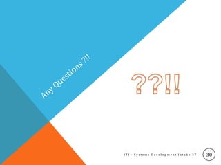30I T I - S y s t e m s D e v e l o p m e n t I n t a k e 3 7
 