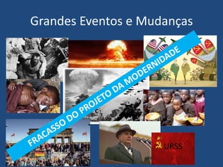 Grandes Eventos e Mudanças
 