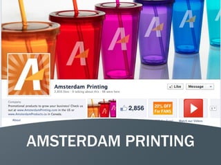 10
AMSTERDAM PRINTING
 