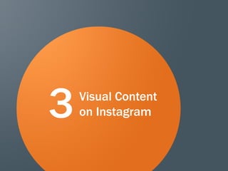 55
Visual Content
on Instagram3
 