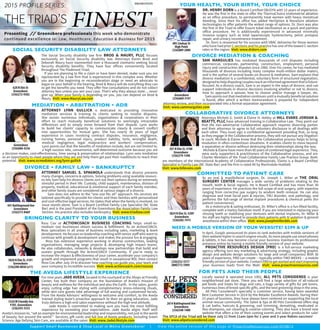 THE TRIAD’S FINEST
2015 PROFILE SERIES:
Presenting Greensboro professionals this week who demonstrate
continued excellence in: Law, Healthcare, Education & Business for 2015
11
Support Small Businesses & Shop Local in Metro Greensboro! | View the online version of this page at ProactiveResources.com/070815
PROMOTION
SOCIAL SECURITY DISABILITY LAW ATTORNEYS
The Social Security disability law firm BROD & MAURY, PLLC focuses
exclusively on Social Security disability law. Attorneys Karen Brod and
Deborah Maury have represented over a thousand claimants seeking Social
Security disability benefits. They have four offices conveniently located
throughout The Piedmont Triad.
If you are planning to file a claim or have been denied, make sure you are
represented by a law firm that is experienced in this complex area. Whether
you are in the beginning or reconsideration stage or need an advocate to
argue on your behalf in the hearing, Brod & Maury will do everything they can
to get the benefits you need. They offer free consultations and do not collect
attorney fees unless you win your case. That’s why they always state….never
give up. When your family is depending on you, you can depend on Brod &
Maury. Visit: www.MauryLaw.com
628 N Elm St
Greensboro
(336)272-9302
FOR PETS AND THEIR PEOPLE
Locally owned & operated since 1992, ALL PETS CONSIDERED is your
neighborhood pet store. There you will find a large selection of all-natural
pet foods and treats for dogs and cats, a huge variety of gifts for pet lovers,
numerous lines of breed-specific gifts, and the best grooming shop in the area.
All Pets Considered’s specialty is customer service, having been awarded
Best Customer Service in 2014 by the Retailer Excellence Awards. During their
23 years of business, they have always been centered on supporting the local
animal rescue community. The Salon & Spa at All Pets Considered offers dog
& cat baths, haircuts & grooming, nail trimming, dematting, medicated or
flea shampoos, ear cleaning & creative coloring. They also have a brand new
website that offers a list of their coming events and select products for sale!
The SPCA of the Triad will be there July 11 from 11am-2pm for 1-year and 3-year Rabies vaccines!
Visit: www.allpetsconsidered.com
2614 Battleground Ave
Greensboro
(336)540-1400
THE AVEDA LIFESTYLE EXPERIENCE
For nine years JADE AVEDA, located in the courtyard at the Shops at Friendly
Center, has built their company on the foundation of Aveda’s mission of
beauty and wellness for the individual and also the Earth. In the salon, guests
enjoy cutting edge hair styling with complimentary stress-relieving rituals,
while skin care guests take advantage of full waxing and customized facials.
From the Aveda Advisors’ willingness to welcome and comfort, to the Aveda
trained styling team’s proactive approach to their on-going education, Jade
truly delivers a high-end salon experience without the high-end attitude.
Jade Aveda is committed to making sure you have the most fulfilling
experience by exceeding your expectations. Jade Aveda aligns itself with
Aveda’s mission to, “set an example for environmental leadership and responsibility, not just in the world
of beauty, but around the world.” Services, gift cards and full line of Aveda products, including Green
Science: Age Defying Skin Care, are available at the salon. Visit: www.JadeLifestyle.com
3326W Friendly Ave
#103, Greensboro
(336)292-5555
BRINGING CLARITY TO YOUR BUSINESS
Ross Cox at ACTIONCOACH BUSINESS COACHING helps small-to-
medium size businesses obtain success & fulfillment. As an ActionCOACH,
Ross specializes in all areas of business including sales, marketing & team
development. He focuses on leadership coaching with senior staff who want to
continue with growth & development and makes the process fun & engaging.
Ross has extensive experience working in diverse communities, leading
organizations, managing large projects & developing high impact teams.
He also collaborates, networks & develops new partnerships that build and
sustain growth through the ActionCOACH Community. If you’re ready to
increase the impact & effectiveness of your career, accelerate your company’s
growth and implement programs that result in exceptional ROI, then contact
Ross Cox after July 19 to discover how coaching can guide you, your team and
your company to incredible success. Visit: www.actioncoach.com/rosscox
3820 N Elm St, #101
Greensboro
(336)288-8858 (x11)
YOUR HEALTH, YOUR BIRTH, YOUR CHOICE
DR. HENRY DORN is a Board Certified OB/GYN with 15 years of experience.
He was the first in the state to offer the ThermaChoice endometrial ablation
as an office procedure, to permanently treat women with heavy menstrual
bleeding. Since then his office has added HerOption & NovaSure ablation
technologies to offer patients the widest range of options. Dr. Dorn was also
the first in the Triad to offer Essure tubal sterilization as a quick and painless
office procedure. He is additionally experienced in advanced minimally
invasive surgery such as total laparoscopic hysterectomy, pelvic prolapse
repair, and urinary incontinence treatment.
Dr. Dorn is renowned for his success with VBAC deliveries for those women
who have had prior C-sections and his practice has one of the lowest C-section
rates in the region. Visit: www.drdorn.com
405 Lindsay St
High Point
(336)889-2000
DIVORCE MEDIATION & COACHING
SAM MARGULIES has mediated thousands of civil disputes including
commercial, corporate, partnership, construction, employment, personal
injury and construction disputes since 1980. Over his career, he has mediated
thousands of divorces including many complex multi-million dollar maters,
and is the author of several books on divorce & mediation. Sam explains that
divorce mediation is a confidential, voluntary form of structured negotiation,
designedtohelpdisputingcouplesreachaninformedagreementthatisfuture-
focused. As a divorce coach, Sam is an expert in the ways of divorce, and can
support individuals in divorce decisions involving whether or not to divorce,
how to approach a spouse, how to choose and/or manage a lawyer, etc.
Sam points out that mediation continues until a mutually beneficial solution
is found, after which a written memorandum is prepared for independent
attorney review, and then incorporated into a formal separation agreement.
Visit: www.sammargulies.com
Greensboro
(336)669-3141
COMMITTED TO PATIENT CARE
As an oral & maxillofacial surgeon, Dr. Joseph L. Miller at THE ORAL
SURGERY CENTER manages a wide variety of problems relating to the
mouth, teeth & facial regions. He is Board Certified and has more than 30
years of experience. He practices the full-scope of oral surgery, with expertise
ranging from corrective jaw surgery to wisdom teeth removal. He can also
diagnose and treat facial pain & injuries, TMJ disorder, oral pathology, and
performs the full-range of dental implant procedures & chemical peels (for
patient convenience).
As a motorcycle & sailing enthusiast, Dr. Miller’s office is a fun-filled facility,
complete with a Harley Davidson motif. If you are interested in replacing your
missing teeth or stabilizing your dentures with dental implants, Dr. Miller &
his staff are highly trained to provide their patients with IV sedation & general
anesthesia within their office. Visit: www.josephmillerdds.com
3824 N Elm St, #209
Greensboro
(336)282-7475
DIVORCE • FAMILY LAW • BANKRUPTCY
ATTORNEY SAMUEL S. SPAGNOLA understands that divorce presents
many changes, concerns & options. Solving problems using available resourc-
es lets Sam help his divorce clients sort out their options during an extremely
stressful period in their life. Custody, child support, maintenance, division of
property, medical, educational & emotional support of each family member,
and other family issues are considered at various stages of a divorce.
Sam does not adhere to the “one size fits all” approach. His services are
tailored specifically to provide his clients and their families with personalized
and cost-effective legal services. He states that when the family is involved, no
issue stands alone. Sam is a Board Certified Family Law Specialist (NC State
Bar) and is the past President of the Greensboro Bar Association Family Law
Section. His practice also includes bankruptcy. Visit: www.triadlaw.com
441 Battleground Ave
Greensboro
(336)373-8469
MEDIATION • ARBITRATION • ADR
ATTORNEY LYNN GULLICK is dedicated to providing innovative
mediation services & training to clients seeking to resolve disputes.
She assists numerous individuals, organizations & corporations in their
effort to reach mutually beneficial solutions to seemingly intractable
differences and to simply move forward from their dispute. Lynn works
to build her clients’ capacity to communicate clearly & convert conflict
into opportunities for mutual gain. She has nearly 30 years of legal
experience in cases involving contract disputes, insurance, negligence,
nursing homes, personal injury, product liability, torts, wrongful death,
medical negligence, legal malpractice and workers’ compensation.
Lynn points out that the benefits of mediation include, but are not limited to,
a high success rate, convenience, self-determined outcome because you are
a decision-maker, cost-effectiveness, time saving & preservation of relationships. Lynn sees mediation
as an opportunity to meet people where they are and help them get past their roadblocks to reach their
potential.  Visit: www.ncmediators.org/lynn-gullick
Greensboro
(336)686-4336
COLLABORATIVE DIVORCE ATTORNEYS
Attorneys Michele G. Smith & Elaine H. Ashley at HILL EVANS JORDAN &
BEATTY, PLLC have advanced training in Collaborative Law.  They point out
that the non-adversarial Collaborative approach requires divorcing parties
and their attorneys to agree to full voluntary disclosure in all dealings with
each other. They must sign a confidential agreement providing that, so long
as they engage in the Collaborative process, they will not pursue any litigation
in court. Michele & Elaine know that the Collaborative process helps to bring
resolution in often-contentious situations. It enables clients to move beyond
a separation or divorce without destroying their relationships along the way.
Michele & Elaine have more than 40 years of combined legal experience. They
were early supporters & practitioners of the Collaborative process, and are
Charter Members of the Triad Collaborative Family Law Practice Group. Both
are members of the International Academy of Collaborative Professionals. Elaine is a Board Certified
Specialist in Family Law (NC State Bar) and the firm is rated AV by Martindale-Hubbell.
Visit: www.hillevans.com
301 N Elm St, #700
Greensboro
(336)379-1390
In April, Google announced its plans to rank websites with mobile versions of
their website higher in search engine results. As more people use smart phones
& tablets, it has now become crucial your business maintain its professional
presence online by having a mobile friendly version of your website.
PROACTIVE RESOURCES DESIGN (PRD) is a full-service marketing
agency offering turn key marketing & advertising strategy, including graphic
design and website design solutions for large and small companies! With 30
years of experience, PRD can create -- typically within TWO WEEKS -- a mobile
friendlyversionofyourwebsite.ContactPRDtogetstartedandstartimproving
your business leads from the Web! Visit: www.proactiveresources.com
NEED A MOBILE VERSION OF YOUR WEBSITE? $299 & UP
(336)252-5577
(800)772-5969
 