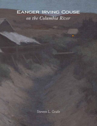 on the Columbia River
Eanger Irving Couse
Steven L. Grafe
 