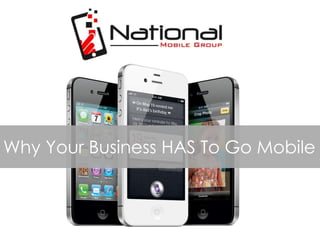 Why Your Business HAS To Go Mobile
 