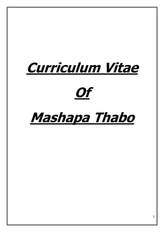 1
Curriculum Vitae
Of
Mashapa Thabo
 