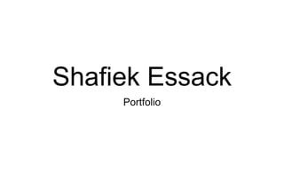 Shafiek Essack
Portfolio
 