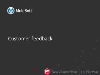 Customer feedback
 