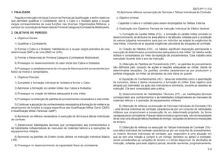 5-2
EB70-PP-11.012
1. FINALIDADE
RegularaInstruçãoIndividualComumdoPeríododeQualificação edefinirobjetivos
que permitam qualificar o Combatente, isto é, o Cabo e o Soldado aptos a ocupar
cargos correspondentes às suas funções nas diversas Organizações Militares, e
conduzi-los àcondiçãodeReservistadePrimeiraCategoria(CombatenteMobilizável).
2. OBJETIVOS DO PERÍODO
a. Objetivos Gerais.
1) Qualificar o Combatente.
2) Formar o Cabo e o Soldado, habilitando-os à ocupar cargos previstos de uma
determinada QMP e de uma QMG na U/SU.
3) Formar o Reservista de Primeira Categoria (Combatente Mobilizável).
4) Prosseguir no desenvolvimento do valor moral dos Cabos e Soldados.
5) Prosseguir no estabelecimento de vínculos de liderança entre comandantes (em
todos os níveis) e comandados.
b. Objetivos Parciais.
1) Completar a formação individual do Soldado e formar o Cabo.
2) Aprimorar a formação do caráter militar dos Cabos e Soldados.
3) Prosseguir na criação de hábitos adequados à vida militar.
4) Prosseguir na obtenção de padrões de procedimentos necessários à vida militar.
5) Continuar a aquisição de conhecimentos necessários à formação do militar e ao
desempenho de funções e cargos específicos das Qualificação Militar Geral (QMG)
e Qualificação Militar Particular (QMP).
6) Aprimorar os reflexos necessários à execução de técnicas e táticas individuais
de combate.
7) Desenvolver habilitações técnicas que correspondam aos conhecimentos e
às habilidades indispensáveis ao manuseio de materiais bélicos e a operações de
equipamentos militares.
8) Aprimorar os padrões de Ordem Unida obtidos na Instrução Individual Básica
( IIB) .
9) Prosseguir no desenvolvimento da capacidade física do combatente.
10)Aprimorar reflexos na execução de Técnicas e Táticas Individuais de Combate.
c. Objetivo-síntese.
- Capacitar o cabo e o soldado para serem empregados na Defesa Externa.
d. Explicação dos Objetivos Parciais da Instrução Individual do Efetivo Variável.
1) Formação do Caráter Militar (FC) - a formação do caráter militar consiste no
desenvolvimento de atributos da área afetiva e de atitudes voltadas para a aceitação
de valores julgados necessários para que um indivíduo se adapte às exigências da
vida militar, incluindo-se aí aquelas exigências peculiares às situações de combate.
2) Criação de Hábitos (CH) - os hábitos significam disposição permanente à
execução de determinados procedimentos adequados à vida militar. Os hábitos serão
obtidos e consolidados por meio da repetição de procedimentos. Esse trabalho será
executado durante todo o ano de instrução.
3) Obtenção de Padrões de Procedimento (OP) - os padrões de procedimento
são definidos pelo conjunto de ações e reações adequadas ao militar, diante de
determinadas situações. Os padrões corretos caracterizam-se por produzirem a
perfeita integração do militar às atividades da vida diária do quartel.
4) Aquisição de Conhecimentos (AC) - deve ser entendida como a assimilação
de conceitos, ideias e dados necessários à formação do militar. Este objetivo será
atingido por intermédio da ação dos instrutores e monitores, durante as sessões de
instrução. Ele será consolidado pela prática.
5) Desenvolvimento de Habilitações Técnicas (HT) - as habilitações técnicas
correspondem aos conhecimentos e às habilidades indispensáveis ao manuseio de
materiais bélicos e à operação de equipamentos militares.
6) Obtenção de reflexos na execução de Técnicas Individuais de Combate (TE)
- uma técnica individual de combate caracteriza-se por um conjunto de habilidades
militares que proporcionam a consecução de um determinado propósito, de forma
vantajosaparaocombatente.Paraserdesenvolvidaouaprimorada,nãohánecessidade
de se criar uma situação tática (hipótese do inimigo, variações do terreno e imposições
de tempo).
7) Obtenção de reflexos na execução de Táticas Individuais de Combate (TA) -
uma tática individual de combate caracteriza-se por um conjunto de procedimentos,
ou mesmo técnicas individuais de combate, que respondem a uma situação em
que se tem uma missão a cumprir e um inimigo (terrestre ou aéreo) a combater,
sendo consideradas as variações do terreno e o tempo disponível. As atividades de
instrução, voltadas para este objetivo parcial, deverão aumentar, progressivamente,
 