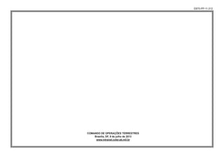 COMANDO DE OPERAÇÕES TERRESTRES
Brasília, DF, 9 de julho de 2013
www.intranet.coter.eb.mil.br
EB70-PP-11.012
 