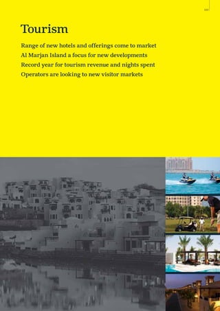 113
Tourism
Range of new hotels and offerings come to market
Al Marjan Island a focus for new developments
Record year for tourism revenue and nights spent
Operators are looking to new visitor markets
 