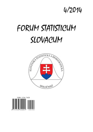 4/2014
FORUM STATISTICUM
SLOVACUM
9 7 7 1 3 3 6 7 4 2 0 0 1 44102
ISSN 1336-7420
 