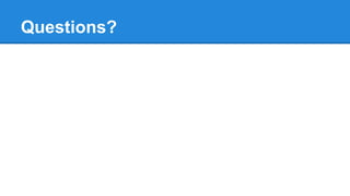 Questions?
 