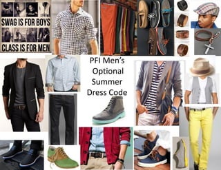 PFI Men’s
Optional
Summer
Dress Code
 