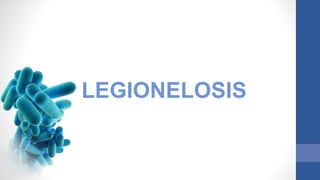 LEGIONELOSIS
 