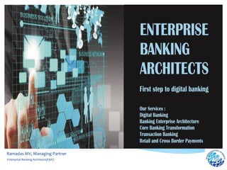 Title of Presentation
Enterprise Banking Architects(EBA)
Ramadas MV, Managing Partner
 