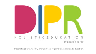 Integrating Sustainability and Ecoliteracy principles into K-12 education
 