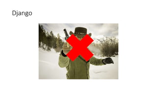 Django
 