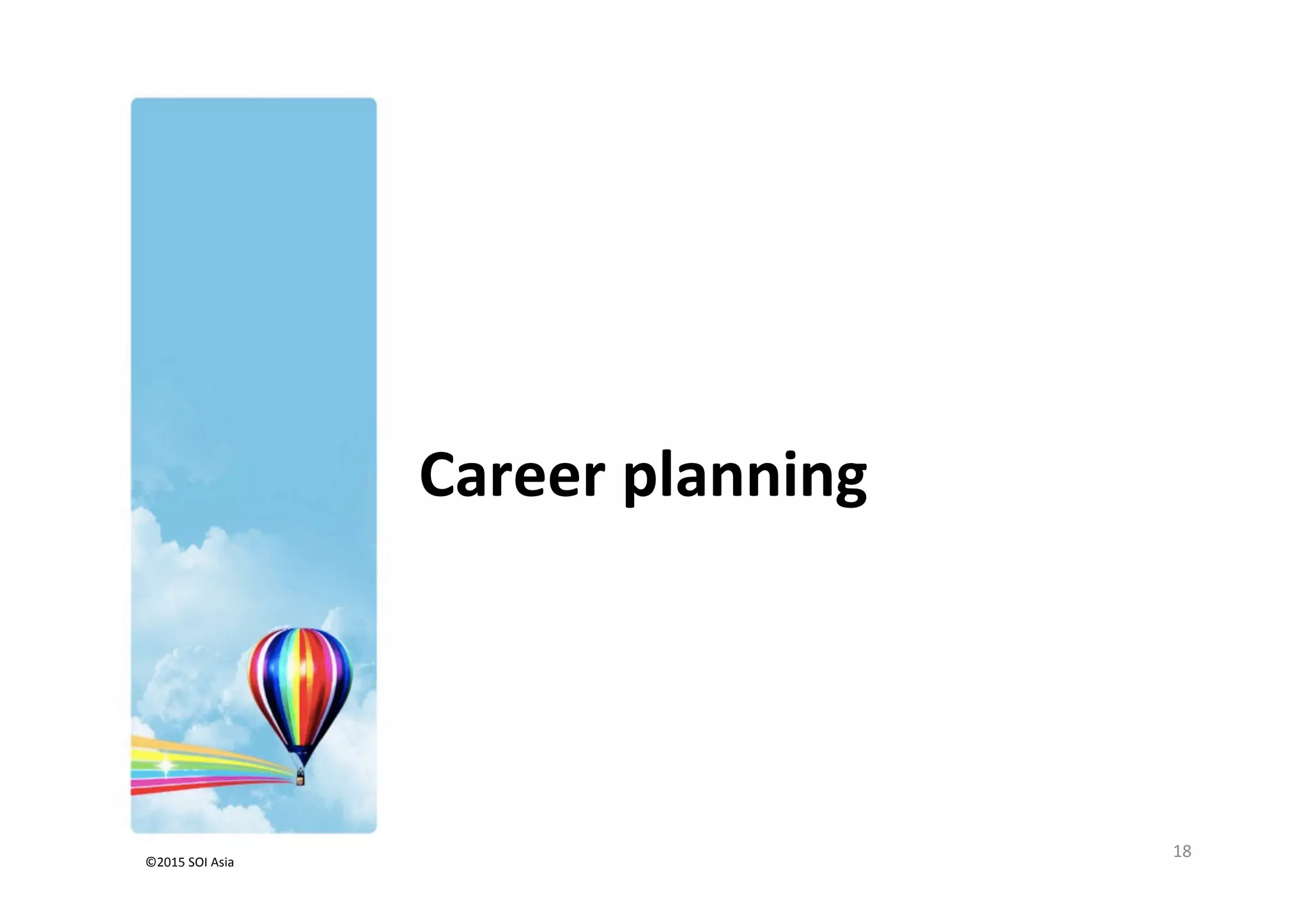 ©2015	
  SOI	
  Asia	
  
Career	
  planning	
  
18	
  
 