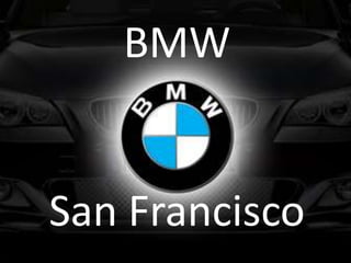 BMW
San Francisco
 