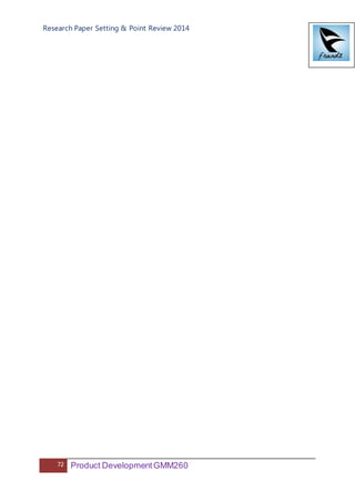 Research Paper Setting & Point Review 2014
72 Product DevelopmentGMM260
 