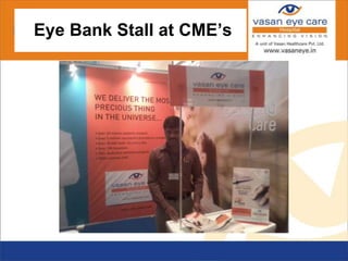 Eye Bank Stall at CME’s
 