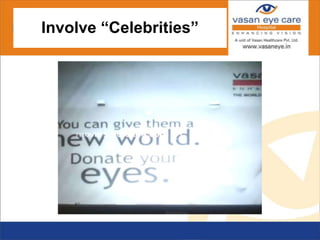 Involve “Celebrities”
 
