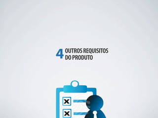 4   OUTROS REQUISITOS
    DO PRODUTO
 