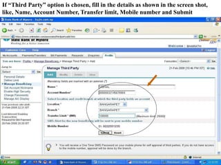 If “Third Party” option is chosen, fill in the details as shown in the screen shot,
like, Name, Account Number, Transfer limit, Mobile number and Submit
 