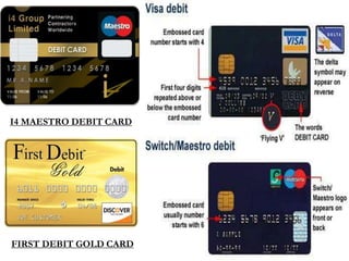 I4 MAESTRO DEBIT CARD
FIRST DEBIT GOLD CARD
 