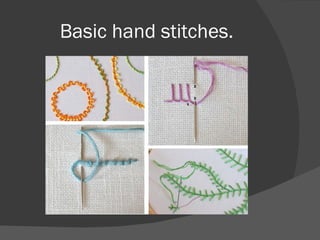 Basic hand stitches. 