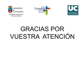 GRACIAS POR
VUESTRA ATENCIÓN
Consejería de Educación,
Cultura y Deporte
 