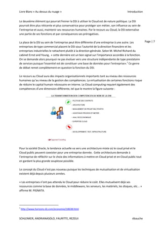 PaaS (Platform as a Service) : l’entreprise peut déployer sur l’infrastructure Cloud ses propres applications, dans la mesure où le fournisseur supporte le langage de programmation. L’utilisateur gère et ne contrôle pas l’infrastructure Cloud, mais contrôle les applications déployées 