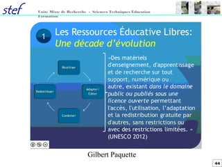 44
Unité Mixte de Recherche - Sciences Techniques Éducation
Formation
Gilbert Paquette
 