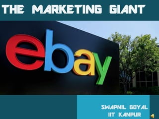 THE MARKETING GIANT
SWAPNIL GOYAL
IIT KANPUR
 