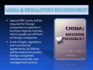 Special PRC entity will be required for foreign companies to operate in business requires licenses, which usually are off limit to foreign companies.  A set of legal, regulatory and commercial agreements, as follows, will be entered to protect foreign companies interests and take over management control.  