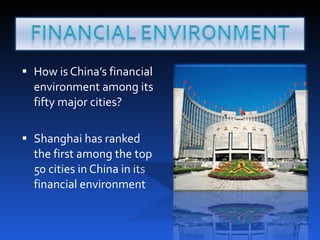 How is China’s financial environment among its fifty major cities?  Shanghai has ranked the first among the top 50 cities in China in its financial environment 