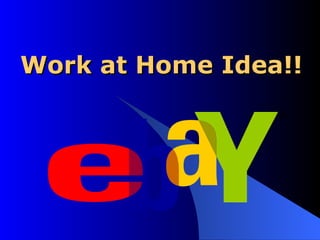 Work at Home Idea!! 