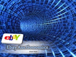 EbayAuctionomics Elliot Haas 