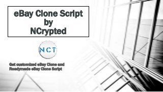 eBay Clone Script
by
NCrypted

Get customized eBay Clone and
Readymade eBay Clone Script

 
